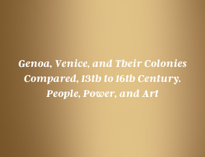 Międzynarodowa konferencja naukowa Genoa, Venice, and Their Colonies Compared, 13th to 16th Century. People, Power, and Art