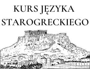 Kurs języka starogreckiego dla studentów Wydziału Historycznego
