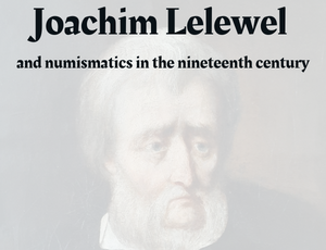 Zapraszamy na międzynarodową konferencję naukową "Joachim Lelewel and numismatics in the nineteenth century" (10 września 2022)